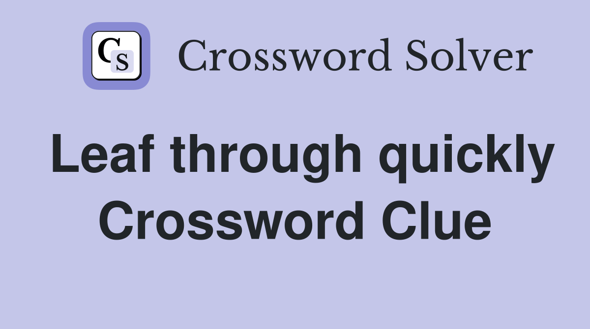 Leaf through quickly Crossword Clue Answers Crossword Solver